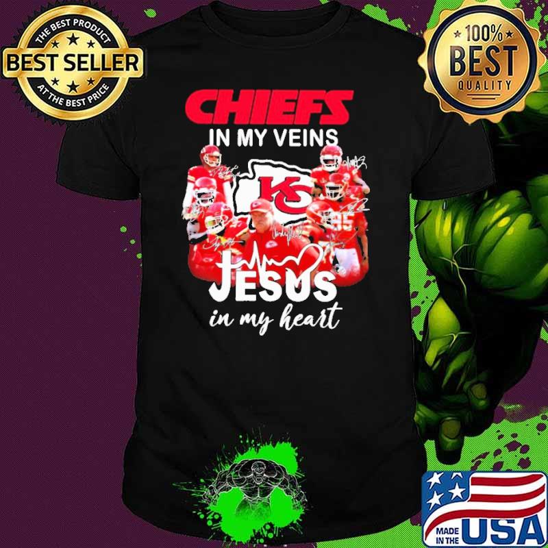 Chiefs In My Veins Jesus IN My Heart Shirt