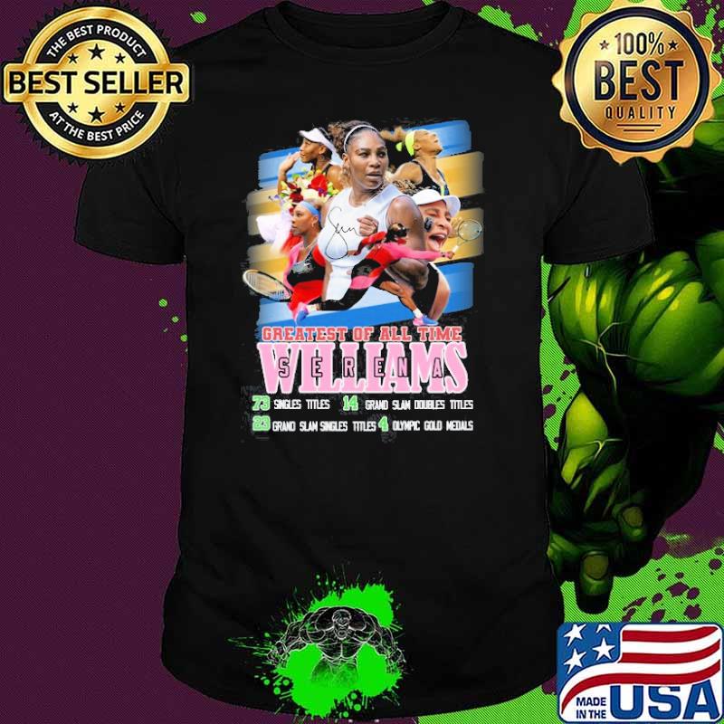 Createst of all time Serena Williams shirt