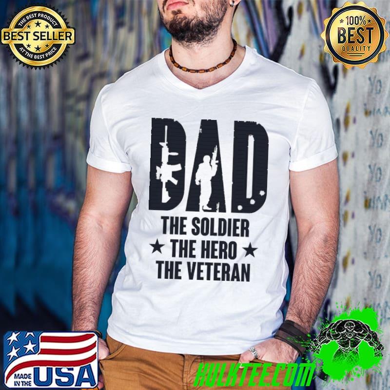 Dad soldier veteran my dad is a veteran shirt
