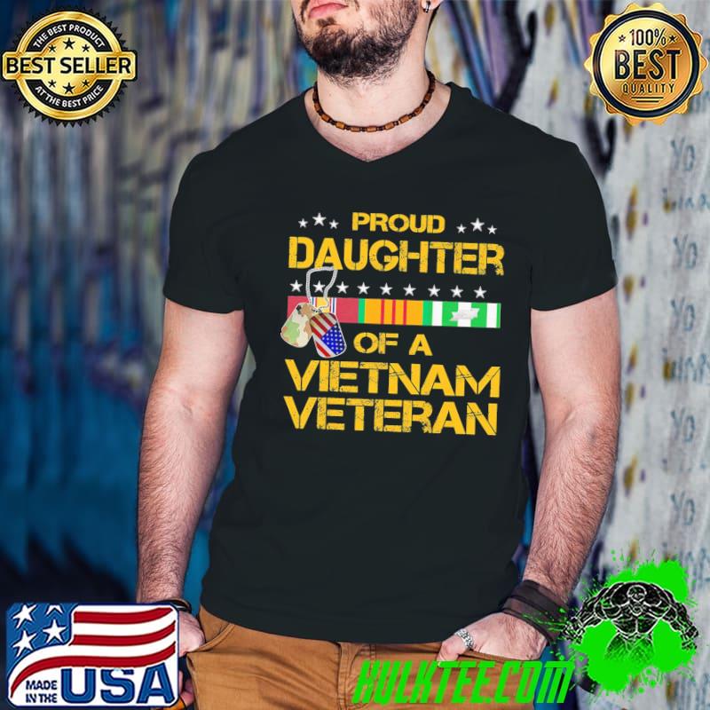 Daughter of a Vietnam veteran I'm proud my dad Vietnam veteran shirt