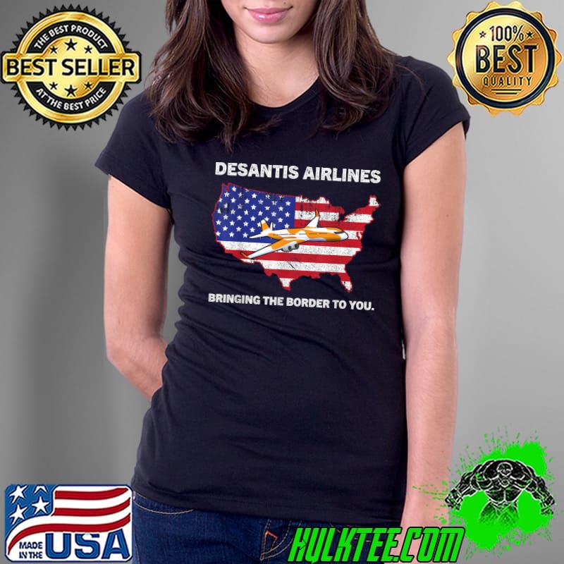 DeSantis Airlines Bringing The Border To You Retro T-Shirt Ladies Tee DeSantis Airlines Bringing The Border To You Retro T-Shirt Ladies Tee