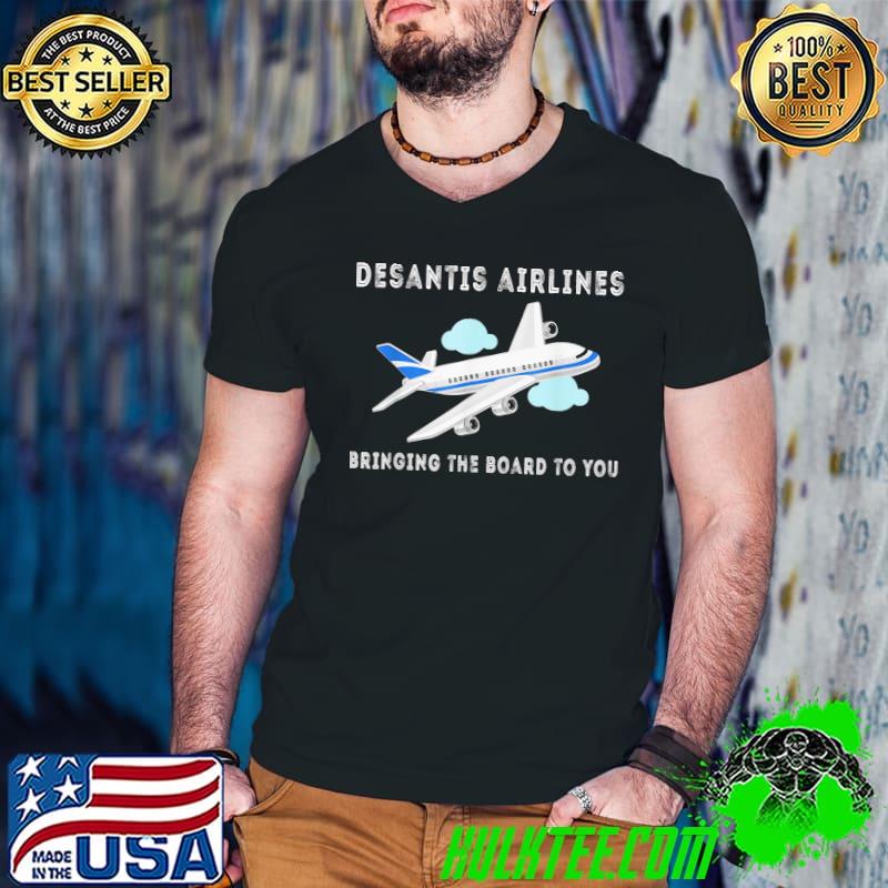 Desantis airlines funny bringing the border to you classic shirt Desantis airlines funny bringing the border to you classic shirt
