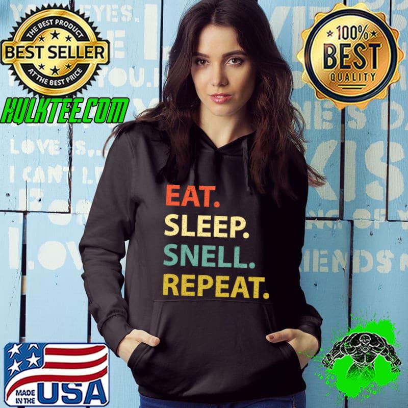 Eat. Sleep. Snell. Repeat. Classic T-Shirt Hoodie Eat. Sleep. Snell. Repeat. Classic T-Shirt Hoodie