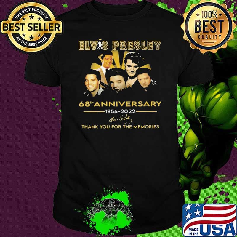 Elvis Presley 68th Anniversary 1954 2022 Thank You For The Memories Shirt