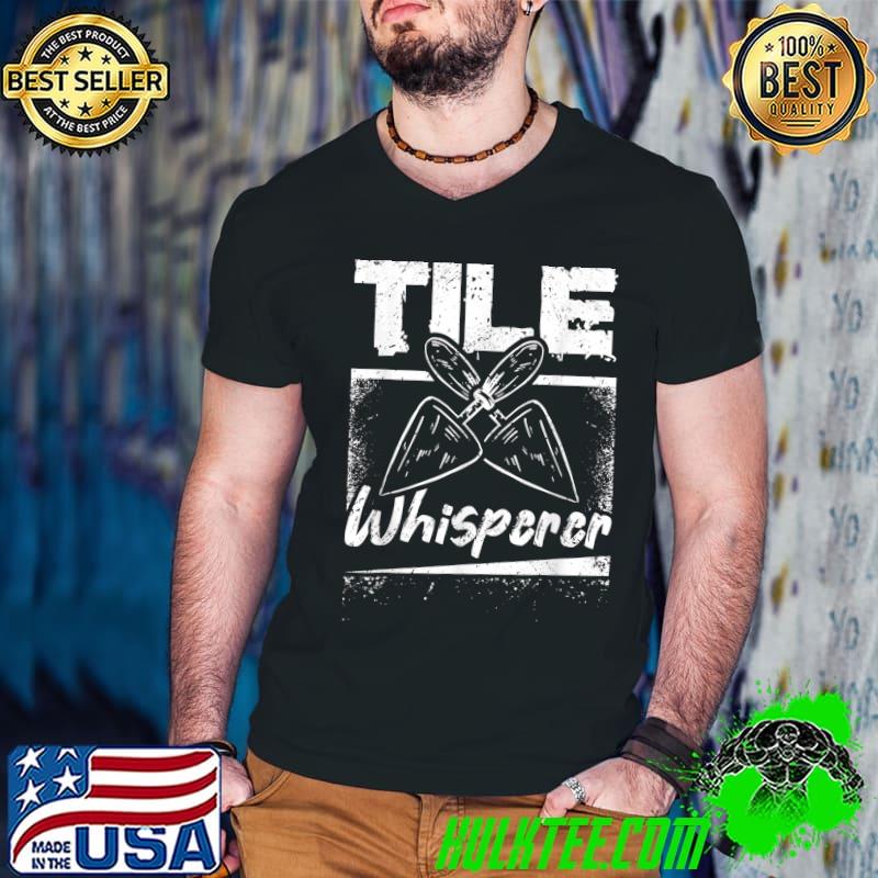 Flooring installer tile whisperer T-Shirt