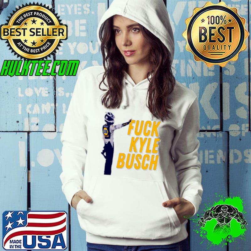 Fuck Kyle Busch Essential T-Shirt Hoodie Fuck Kyle Busch Essential T-Shirt Hoodie