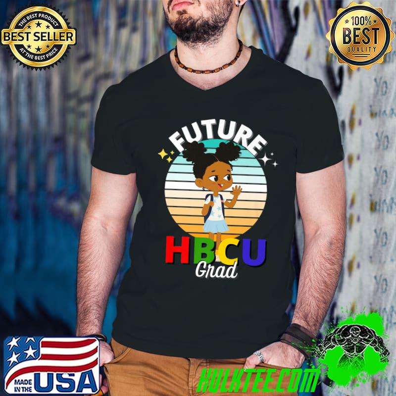 Future Hbcu Grad Girl Graduation Historically Black College Vintage T-Shirt Future Hbcu Grad Girl Graduation Historically Black College Vintage T-Shirt
