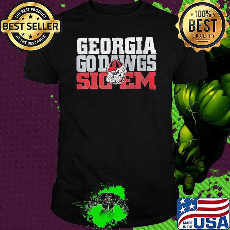 Georgia Go Dawgs Sig Em Bulldogs Shirt Georgia Go Dawgs Sig Em Bulldogs Shirt