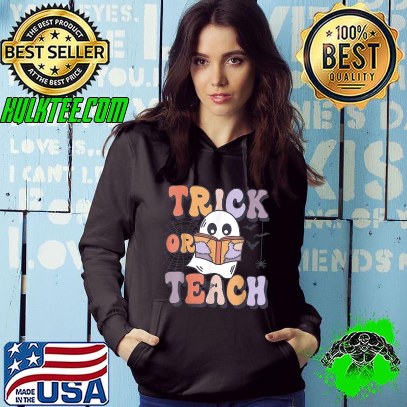 Groovy Style Ghost Trick or Teach Teachers Halloween Funny T-Shirt Hoodie Groovy Style Ghost Trick or Teach Teachers Halloween Funny T-Shirt Hoodie