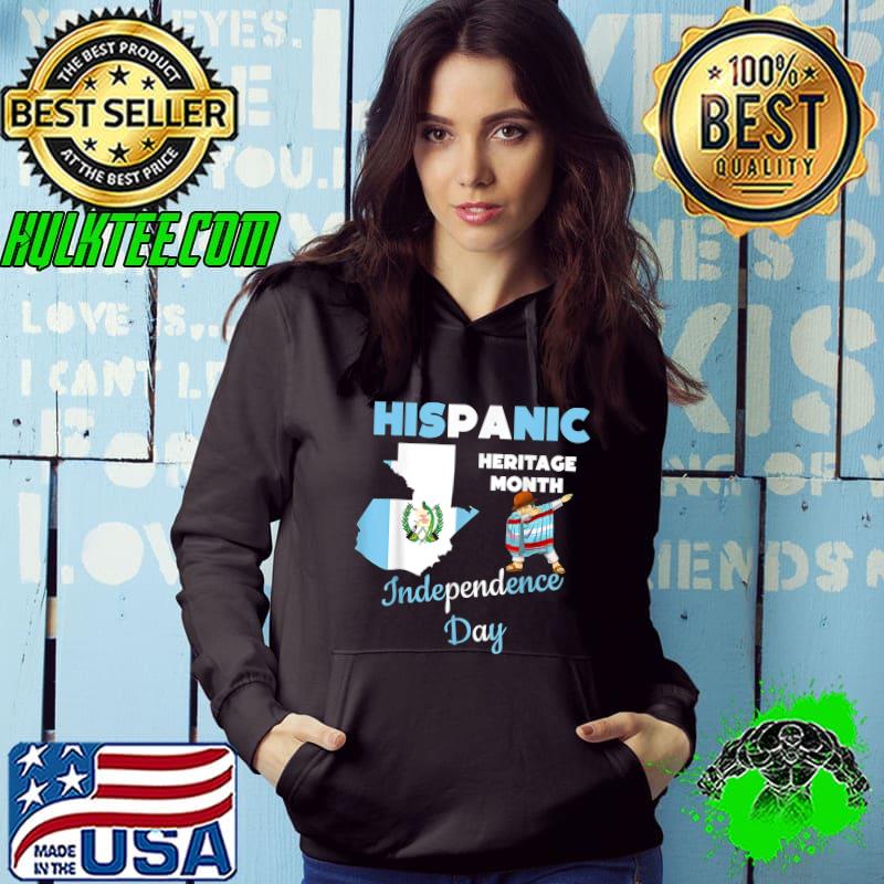 Guatemala National Hispanic Heritage Month Independence day T-Shirt Hoodie Guatemala National Hispanic Heritage Month Independence day T-Shirt Hoodie