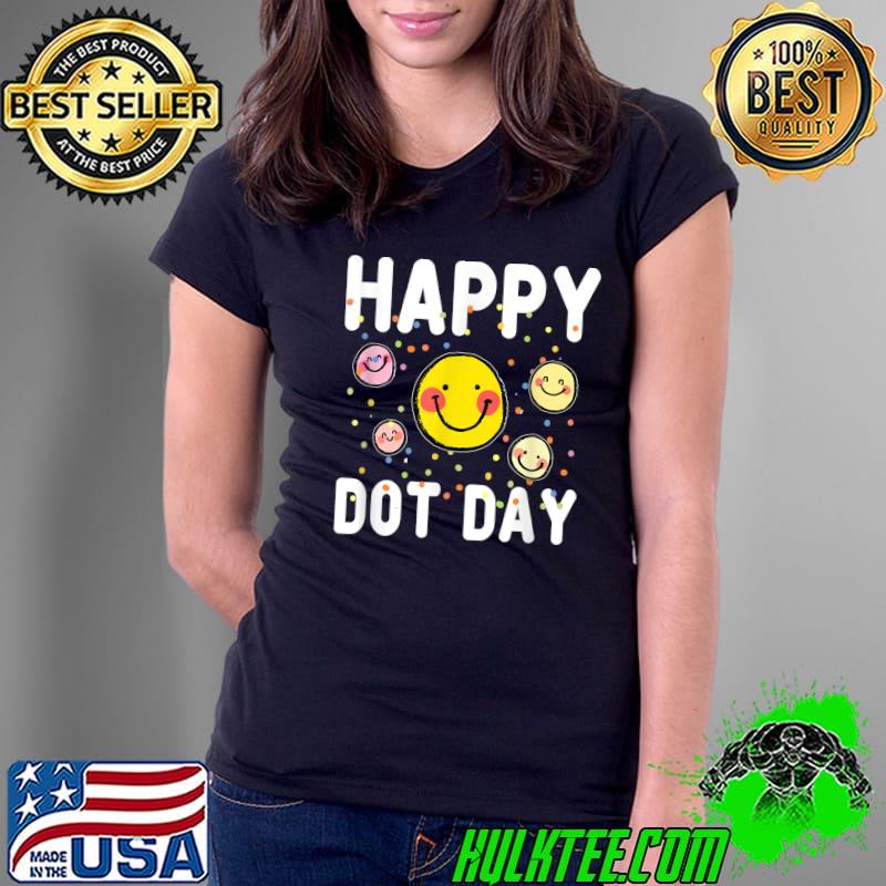Happy Dot Day Colorful Rainbow Polka Dot Face Smile T-Shirt Ladies Tee Happy Dot Day Colorful Rainbow Polka Dot Face Smile T-Shirt Ladies Tee