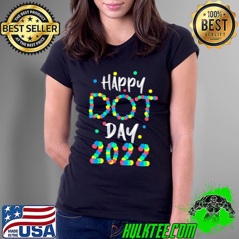 Happy international dot day 2022 polka dot classic s Ladies Tee Happy international dot day 2022 polka dot classic s Ladies Tee
