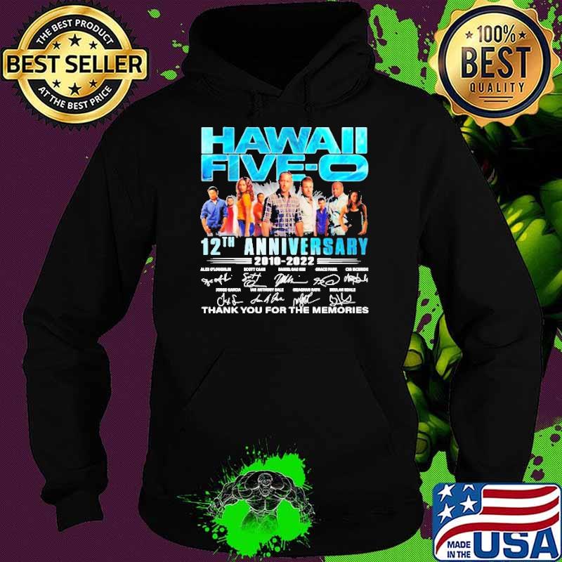 Hawaii Five ) 12th Anniversary 2010 2022 Shirt Hoodie Hawaii Five ) 12th Anniversary 2010 2022 Shirt Hoodie