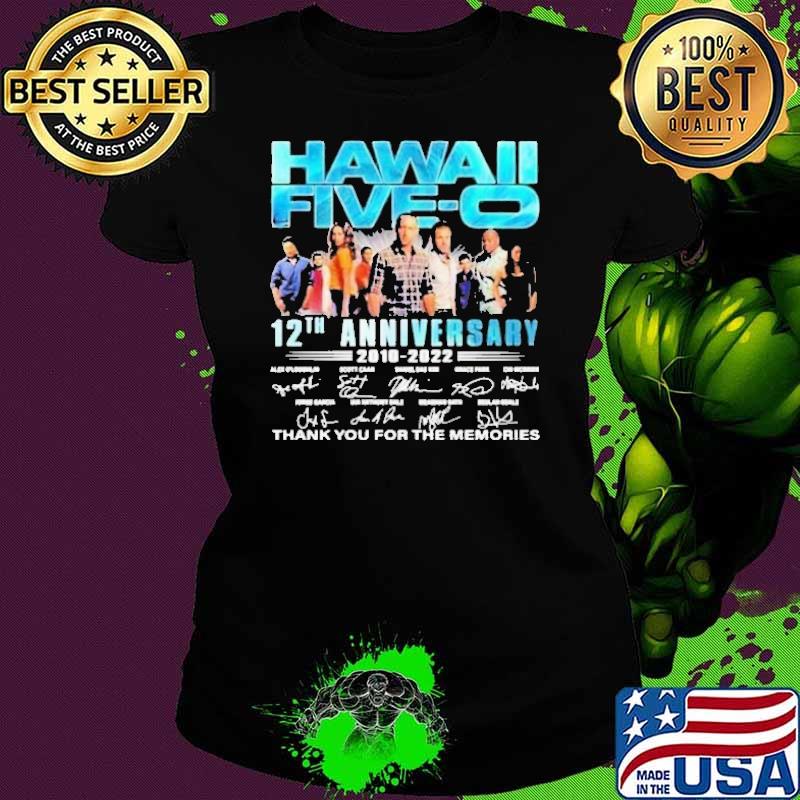 Hawaii five o 12th anniversary thank for memories signature s Ladies tee Hawaii five o 12th anniversary thank for memories signature s Ladies tee