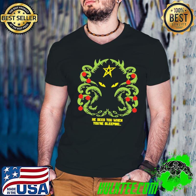 He sees you when you're sleeping merry cthulmas shirt