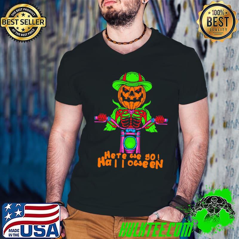 Here we go halloween pumpkin head skeleton motorcycle driving classic shirt