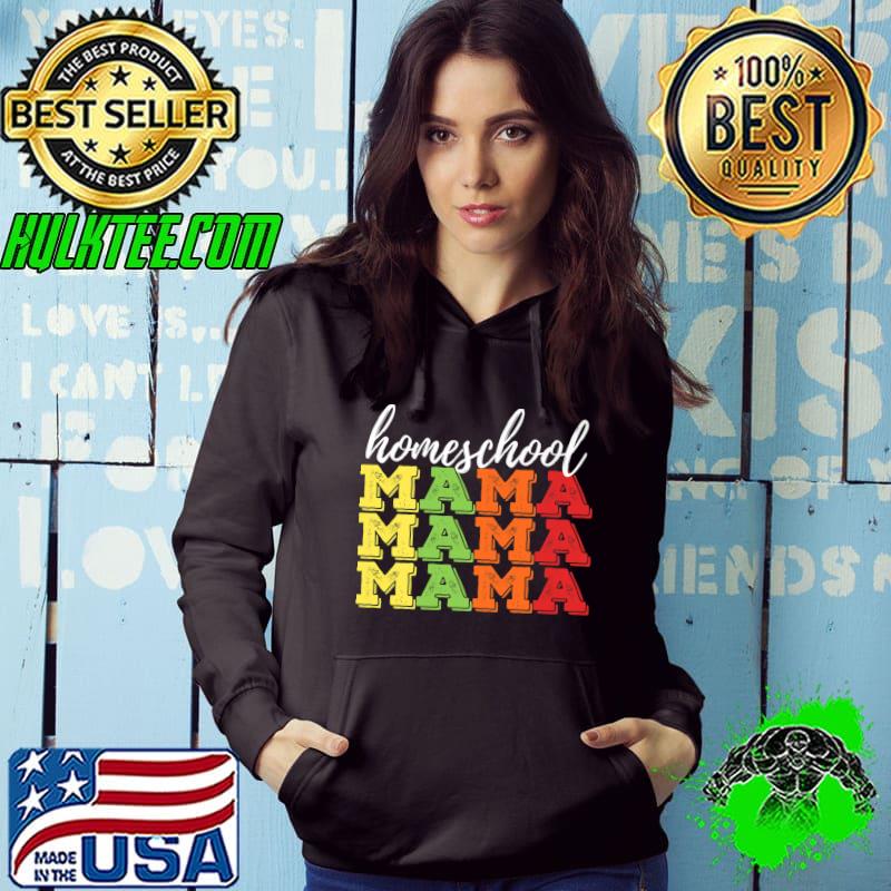 Homeschool Mama Homeschooling Premium T-Shirt Hoodie Homeschool Mama Homeschooling Premium T-Shirt Hoodie