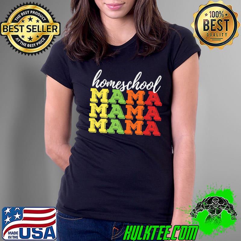 Homeschool Mama Homeschooling Premium T-Shirt Ladies Tee Homeschool Mama Homeschooling Premium T-Shirt Ladies Tee
