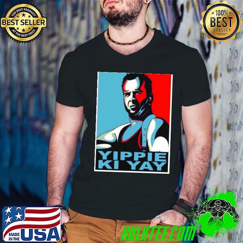 Hope art yippie kI yay die hard classic shirt