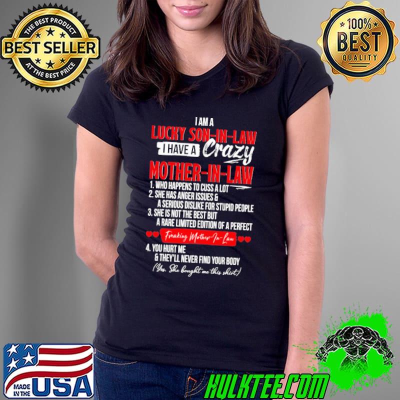 I Am A Lucky Son-in-law I Have A Crazy Shirt Ladies Tee I Am A Lucky Son-in-law I Have A Crazy Shirt Ladies Tee