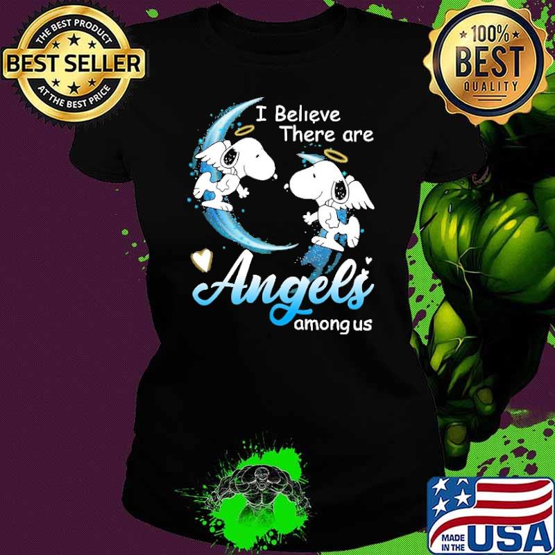 I Believe There Are Angel Among Us Snoopy s Ladies tee I Believe There Are Angel Among Us Snoopy s Ladies tee