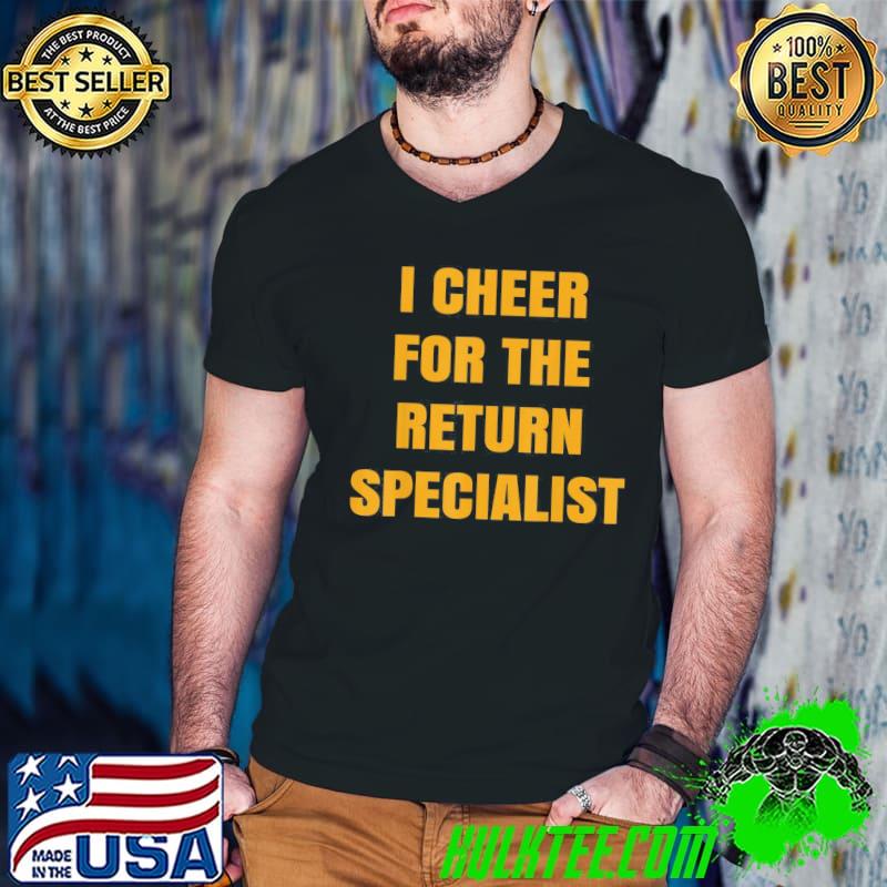 I cheer for the offensive return specialist classic shirt