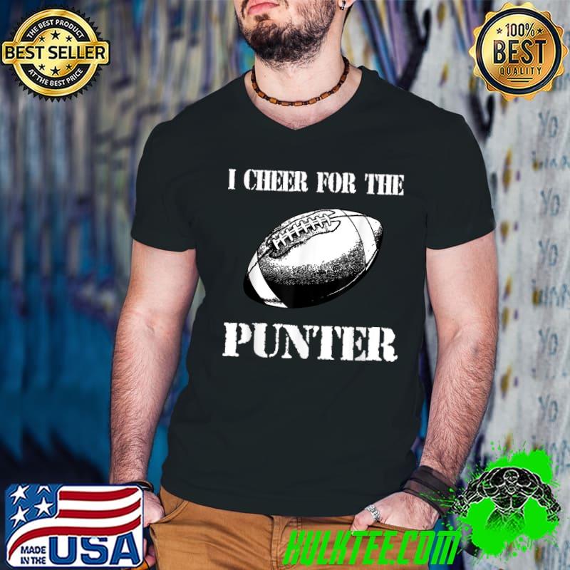 I Cheer For The Punter Football T-Shirt