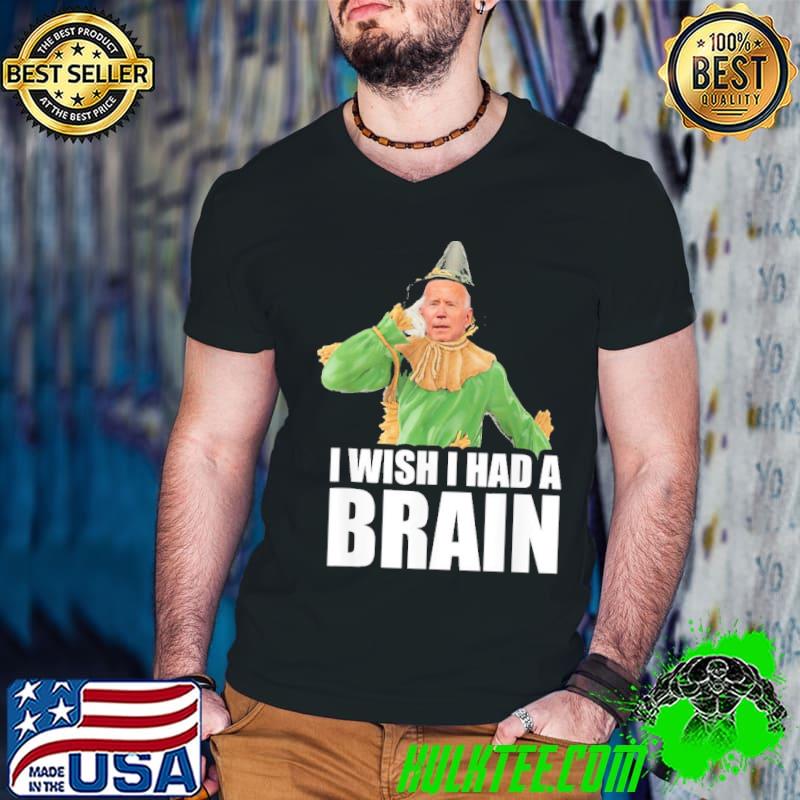 I wish I had a brain Biden halloween antI Biden scarecrow halloween classic shirt