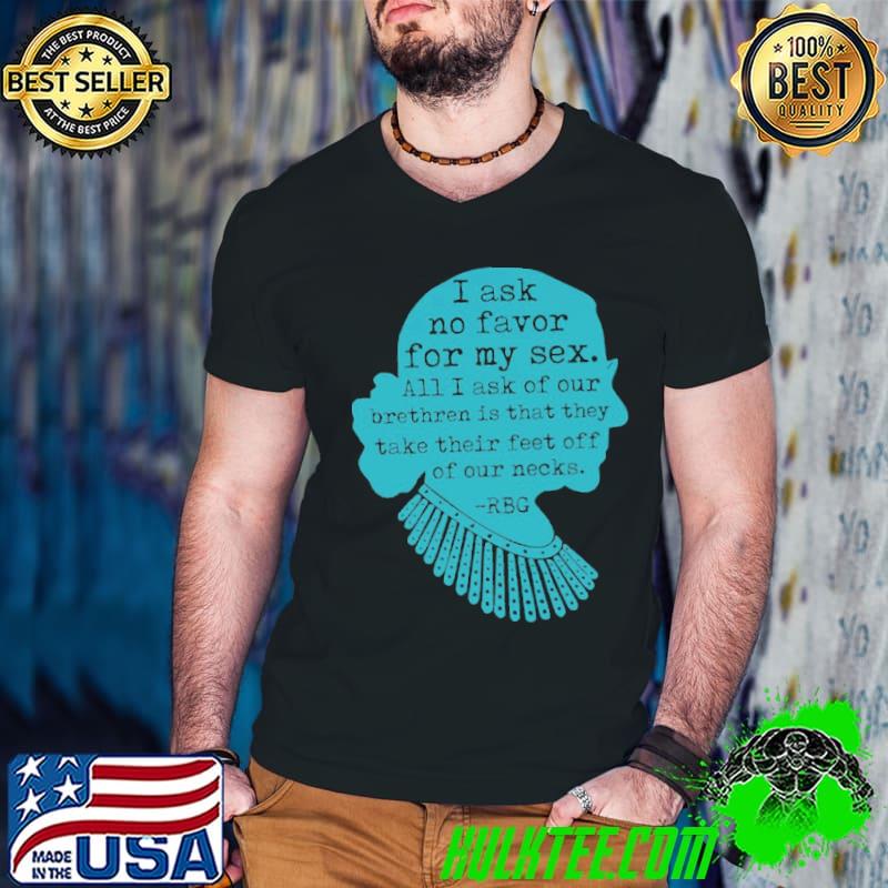IAsk No Favor For My Sex RBG Shirt