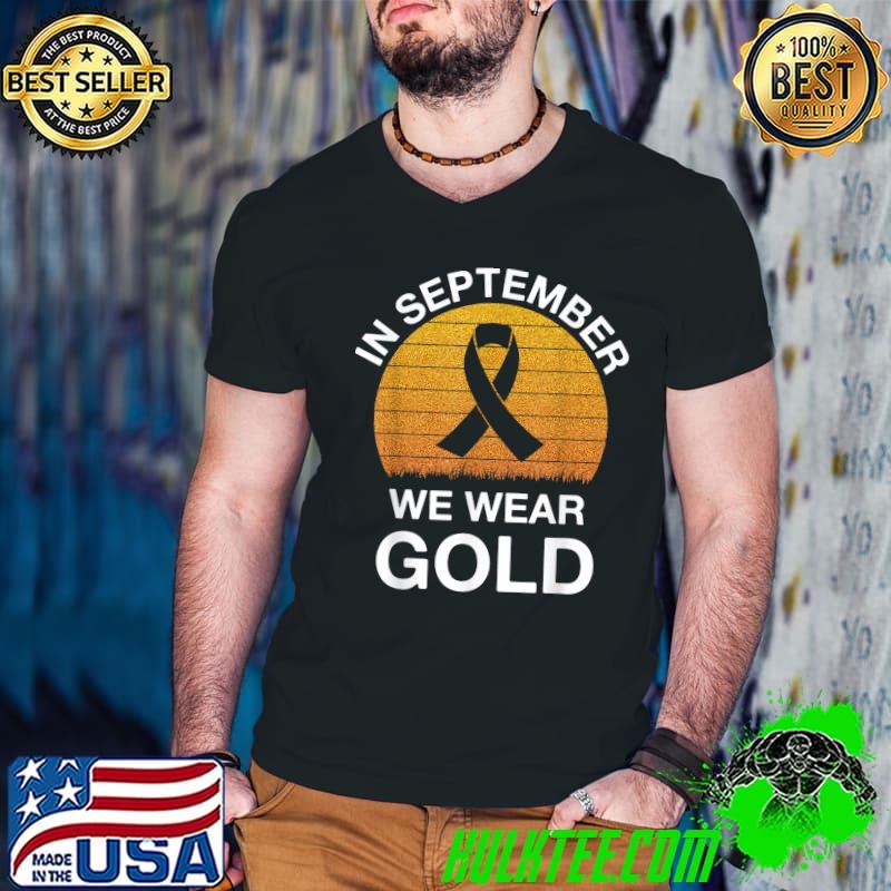 In September We Wear Gold Childhood Cancer Awareness Month Vintage T-Shirt