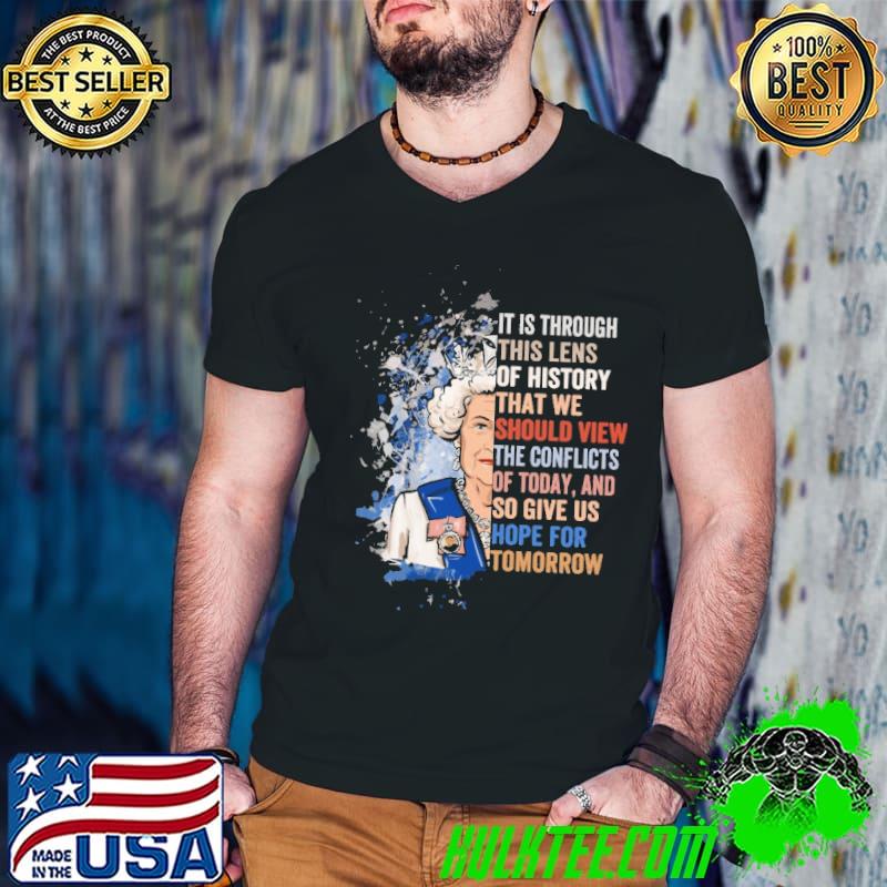 It Is Through This Lens Of history That We Should View Elizabeth Shirt