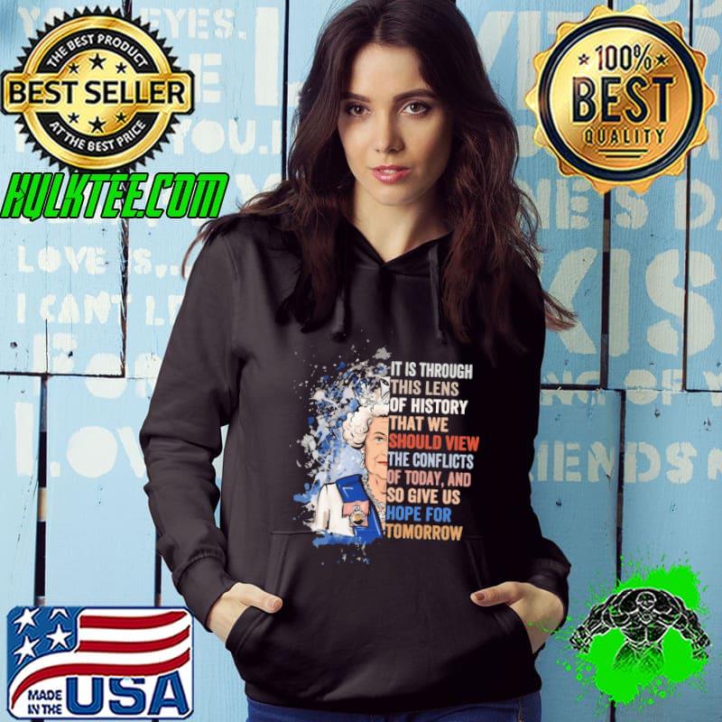 It Is Through This Lens Of history That We Should View Elizabeth Shirt Hoodie It Is Through This Lens Of history That We Should View Elizabeth Shirt Hoodie