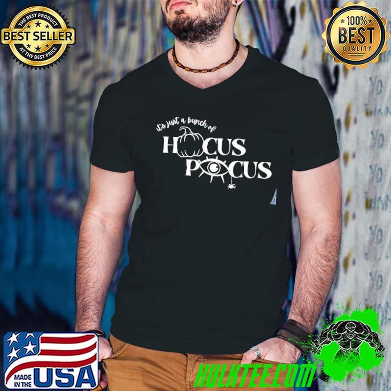 Its just a bunch of hocus pocus shirt