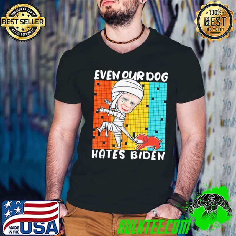 Joe Biden halloween Biden mummy even our dog hates Biden classic shirt