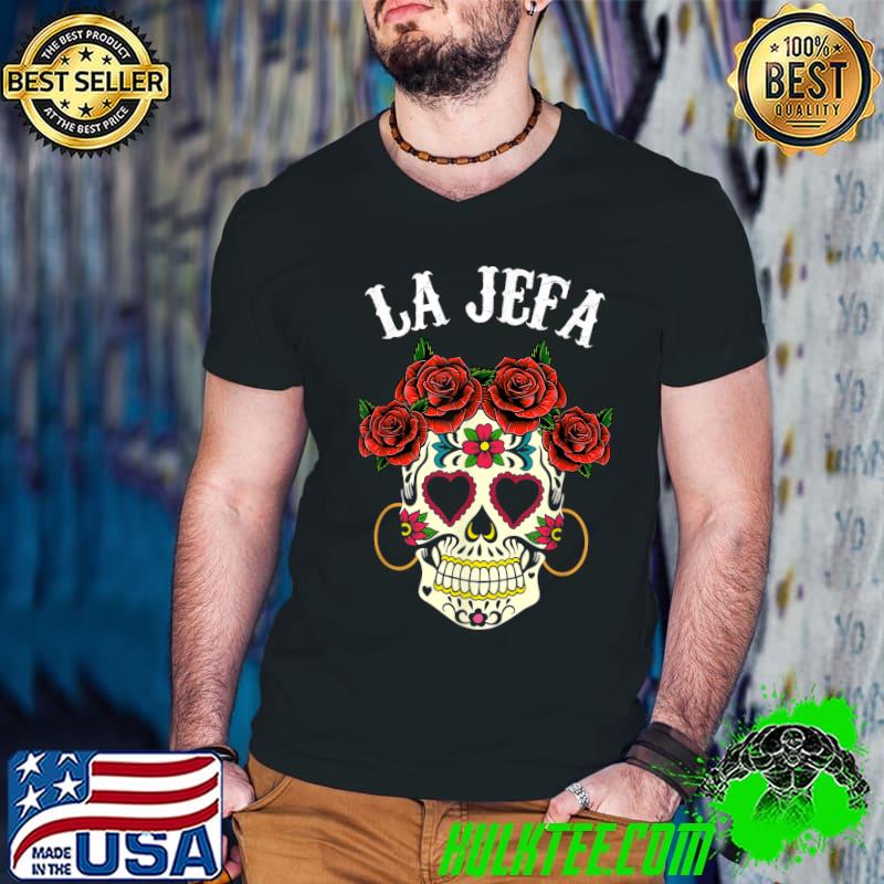 La Jefa Sugar Skull Dead Apparel Mexican Dia De Los Muertos Roses T-Shirt