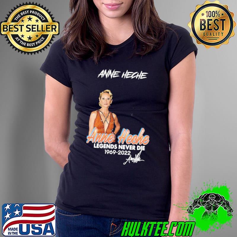 Legends never die anne heche never die classic s Ladies Tee Legends never die anne heche never die classic s Ladies Tee