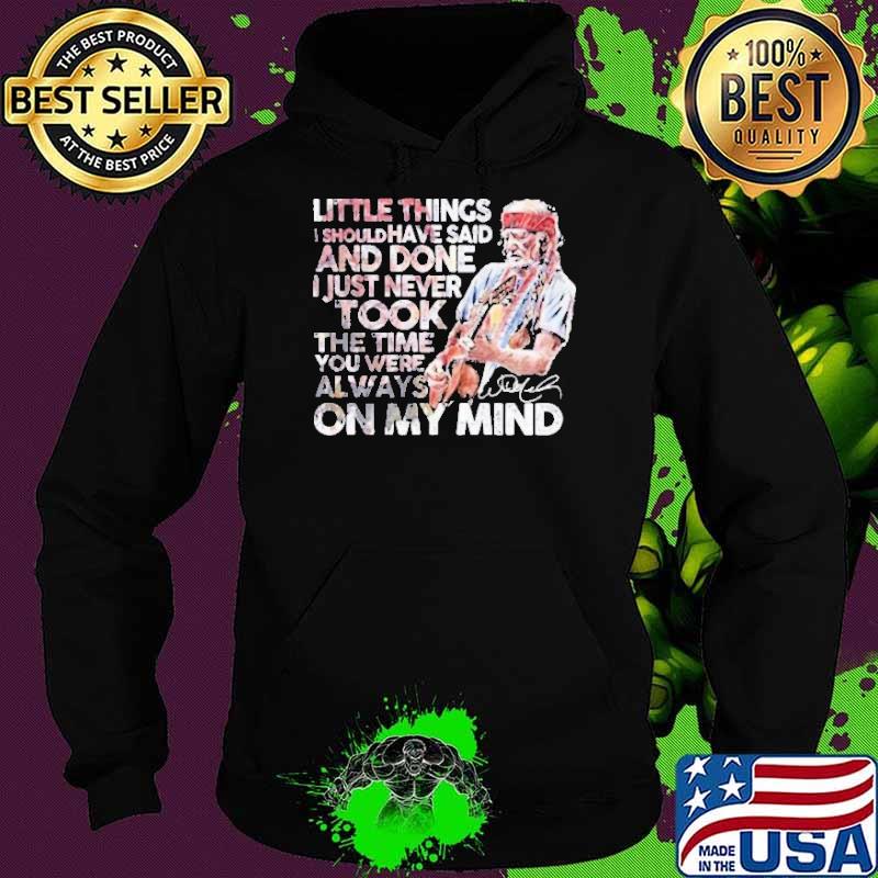 Little things I should have said just never took on my mind signature s Hoodie Little things I should have said just never took on my mind signature s Hoodie