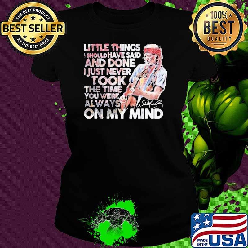 Little things I should have said just never took on my mind signature s Ladies tee Little things I should have said just never took on my mind signature s Ladies tee