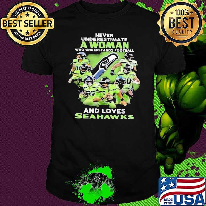 Never Underestimate A Woman Who Understands Football And Loves Seahawks Shirt
