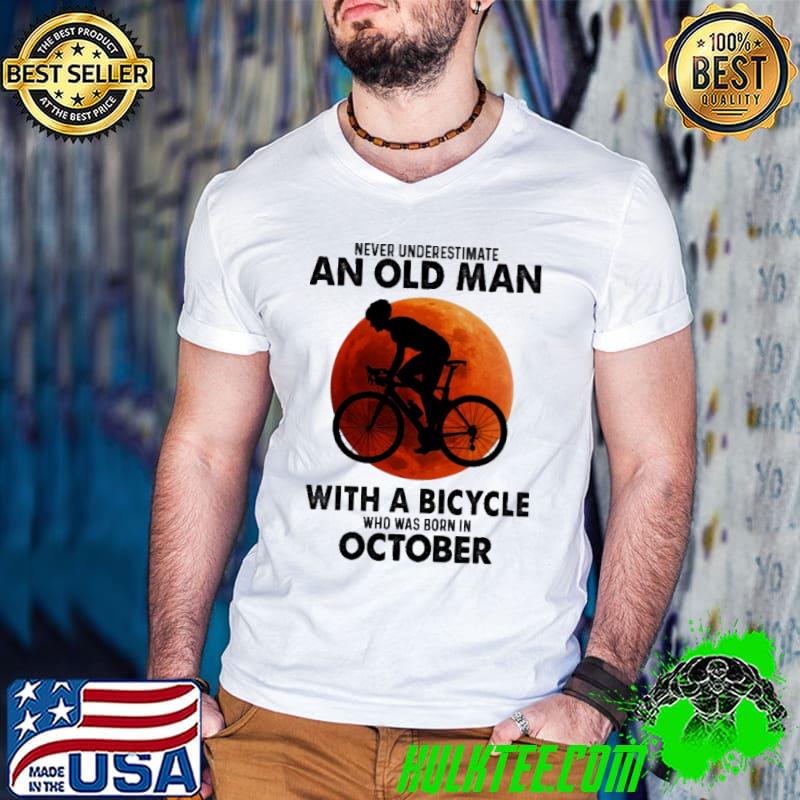 Never Underestimate An Old Man With A Bicycle Who Was Born In October Blood Moon Shirt