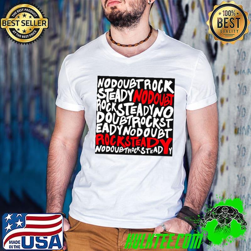 no doubt steady rocksteady Classic T-Shirt no doubt steady rocksteady Classic T-Shirt