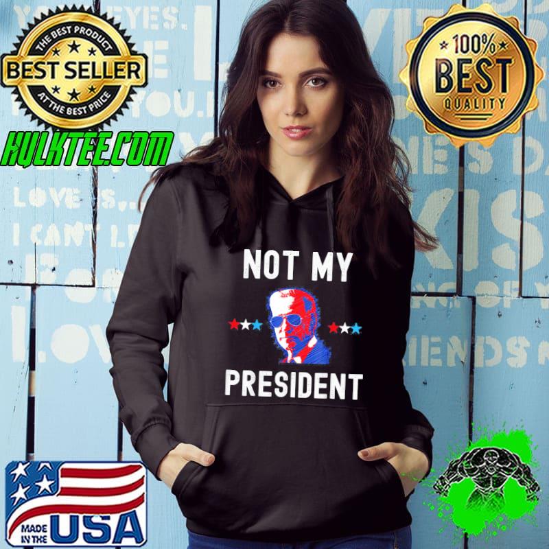 Not my president Biden pro Trump 2024 election president s Hoodie Not my president Biden pro Trump 2024 election president s Hoodie