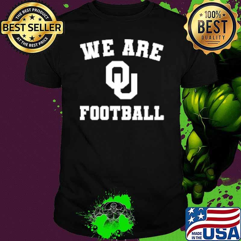 Oklahoma Sooners We Are Ou Football Shirt