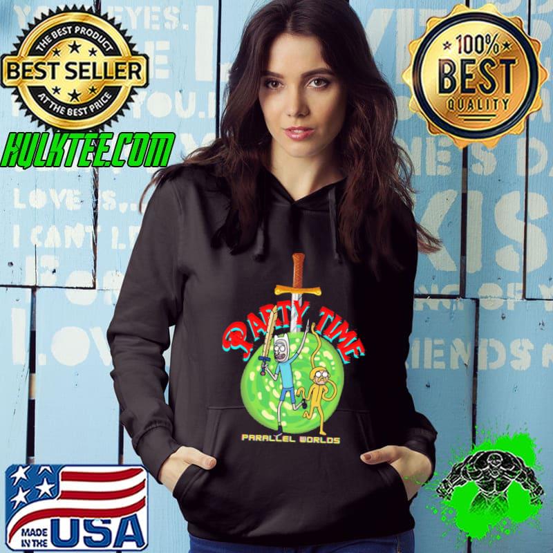 Party time rick and morty parallel world adventure time s Hoodie Party time rick and morty parallel world adventure time s Hoodie
