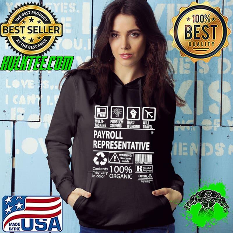 Payroll Representative Multitasking Problem Solving Hard Working Will Travel T-Shirt Hoodie Payroll Representative Multitasking Problem Solving Hard Working Will Travel T-Shirt Hoodie