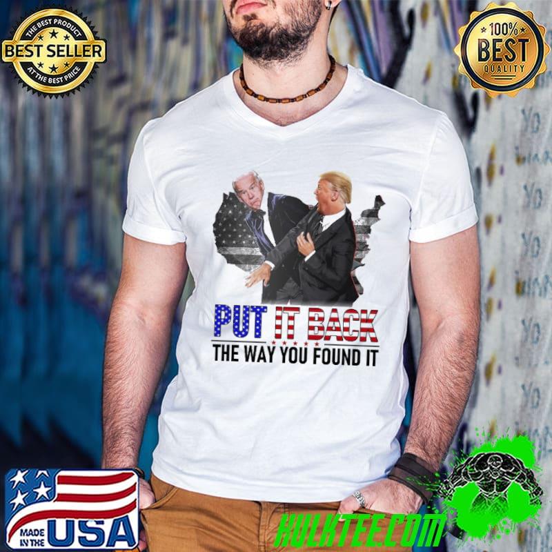 Put it back the way you found it trump slap biden america flag shirt