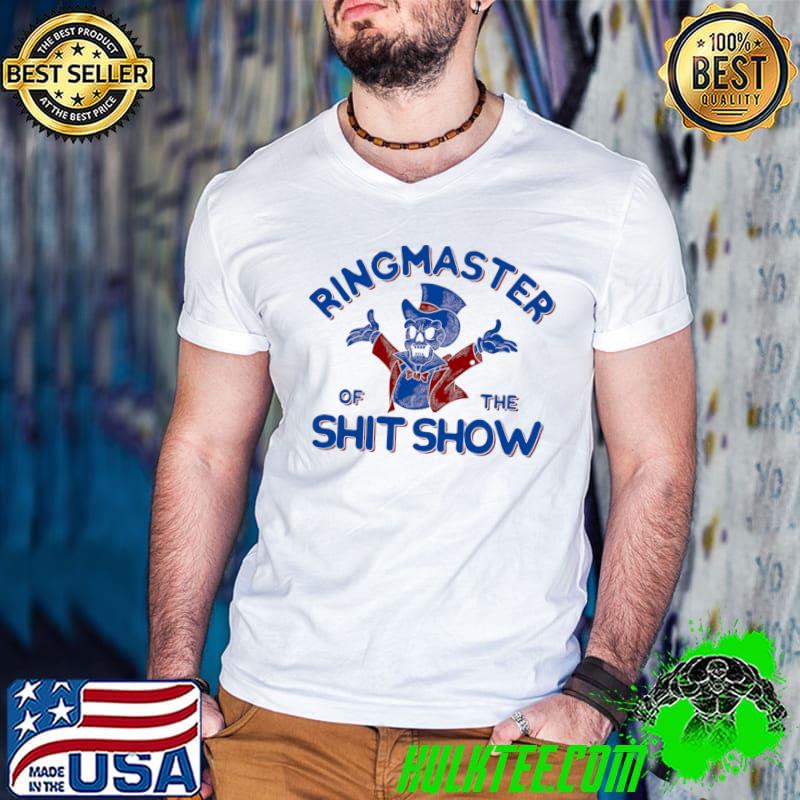 Ringmaster of the shit show skull T-Shirt