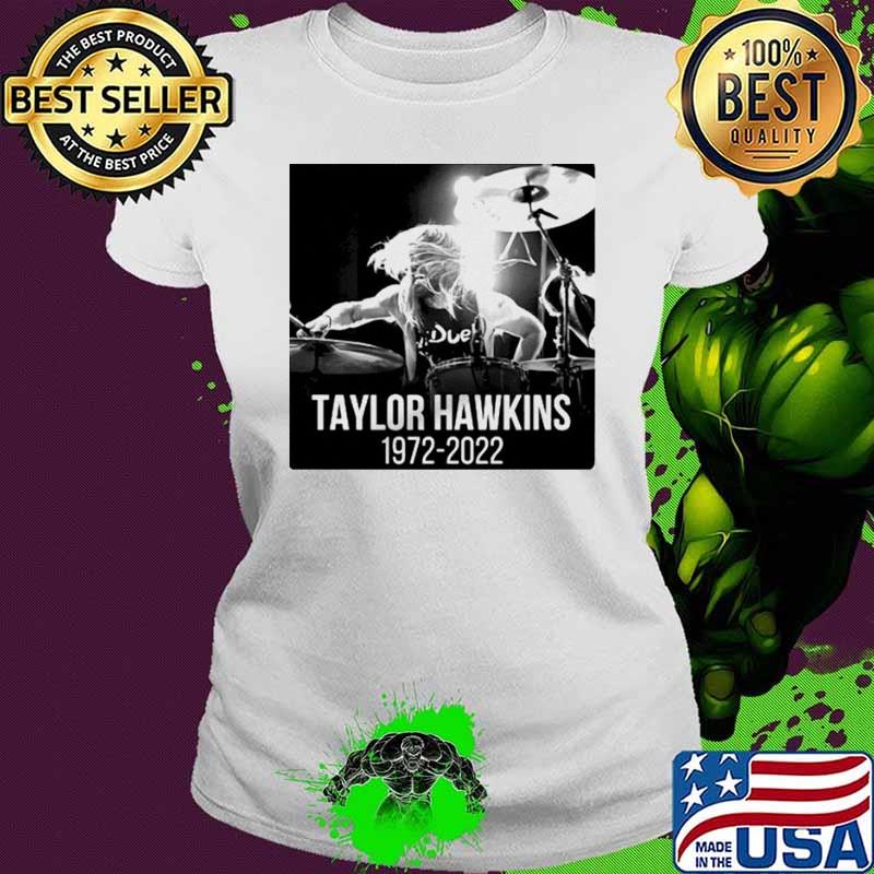 Rip Taylor Hawkins 1972 2022 Drummer s Ladies tee Rip Taylor Hawkins 1972 2022 Drummer s Ladies tee