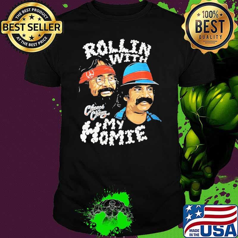 Rollin' With My Homie Cheech Chong Shirt
