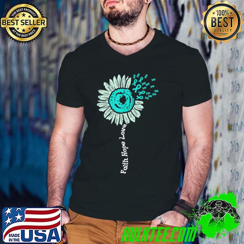 Sunflower teal ribbon faith hope ovarian cancer awareness classic shirt